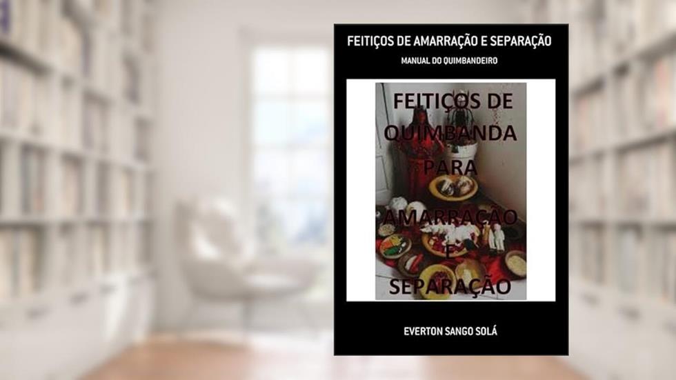 Feiticos de Amarracao e Separacao, do autor Everton Sango Solá