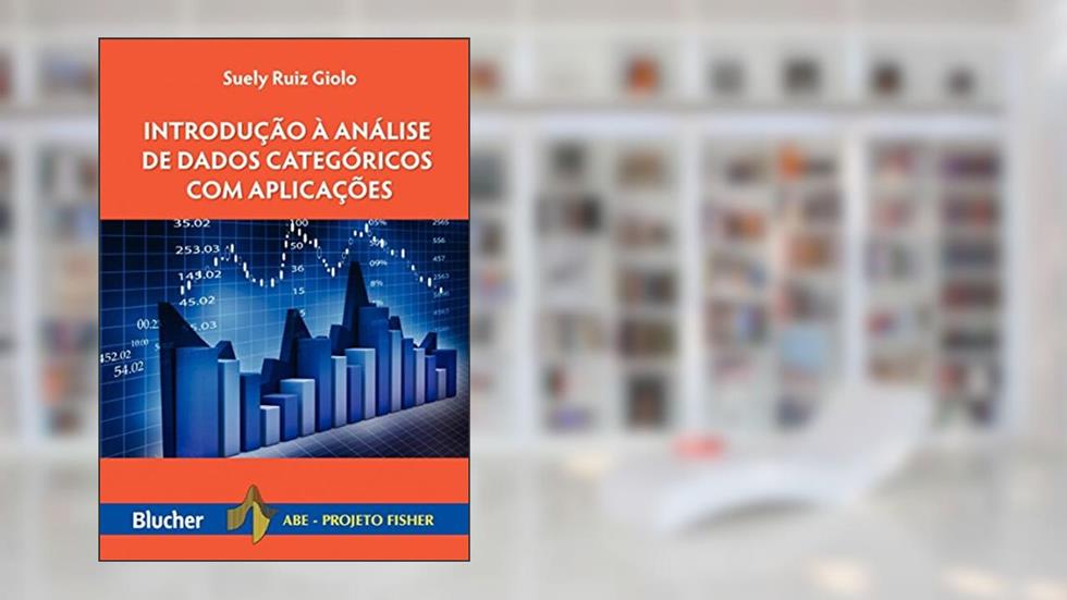 Introdução à Análise de Dados Categóricos com Aplicações, do autor Suely Ruiz Giolo