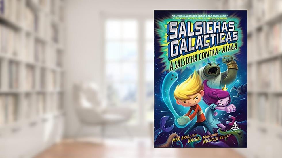 Salsichas Galácticas - a salsicha contra-ataca, do autor Max Brallier