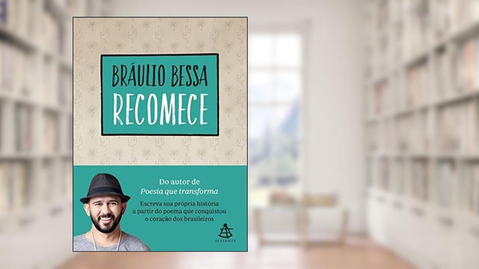 Recomece: Sua jornada se inicia aqui, do autor Bráulio Bessa