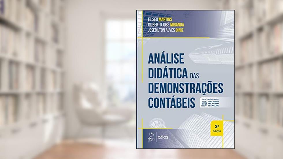 Análise Didática das Demonstrações Contábeis, do autor Eliseu MARTINS; Gilberto José MIRANDA; Josedilton Alves DINIZ