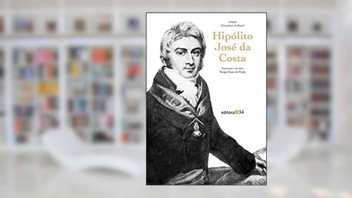 Capa de Hipólito José da Costa, do autor Sergio Goes de Paula