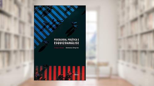 Capa de Psicologia, Política e Esquizoanálise, do autor Domenico Uhng Hur