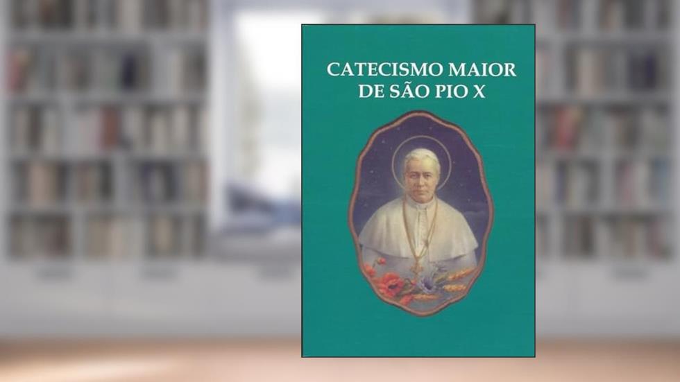 Catecismo Maior de Sao Pio X, do autor Pio.
