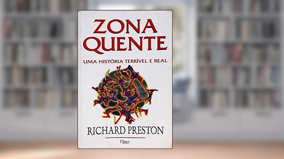 Zona Quente, do autor Richard Preston