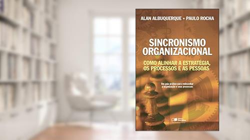 Capa de Sincronismo organizacional, do autor Alan Melo Marinho de Albuquerque; Paulo Sergio Sanches Rocha