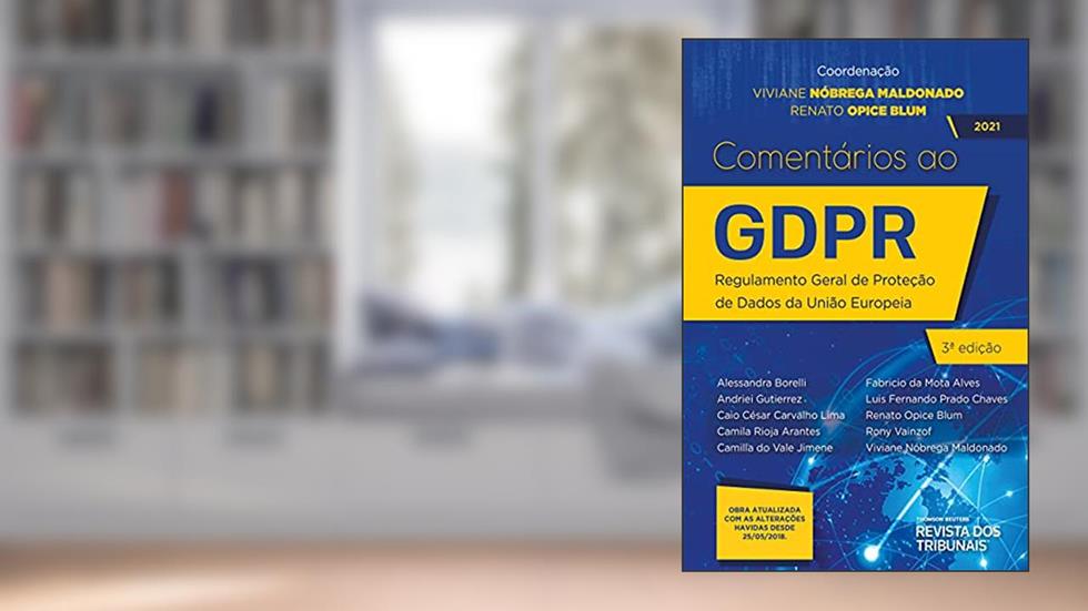 Comentários ao Gdpr - 3ª Edição (2021), do autor Viviane Nóbrega Maldonado; Renato Opice Blum