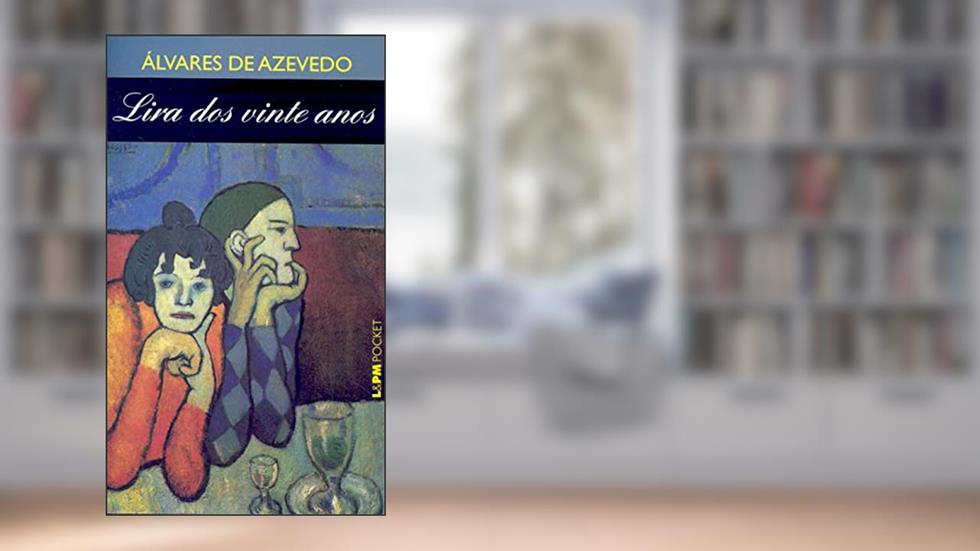 Lira dos 20 Anos, do autor Álvares de Azevedo