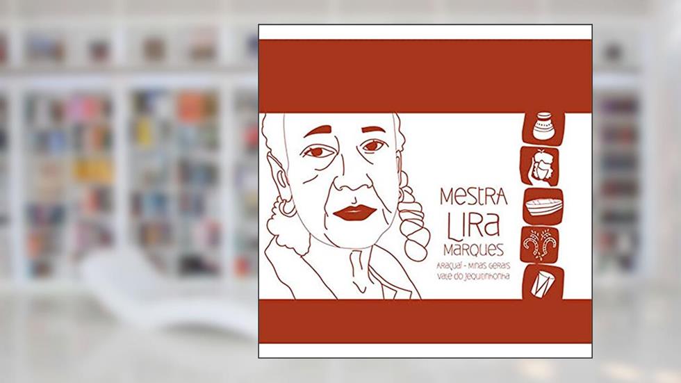 Mestra Lira Marques, do autor Maria Aparecida Moura