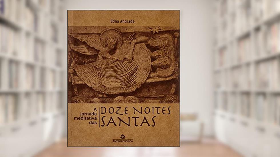 A Jornada Meditativa das Doze Noites Santas, do autor Editora Antroposofica Ltda