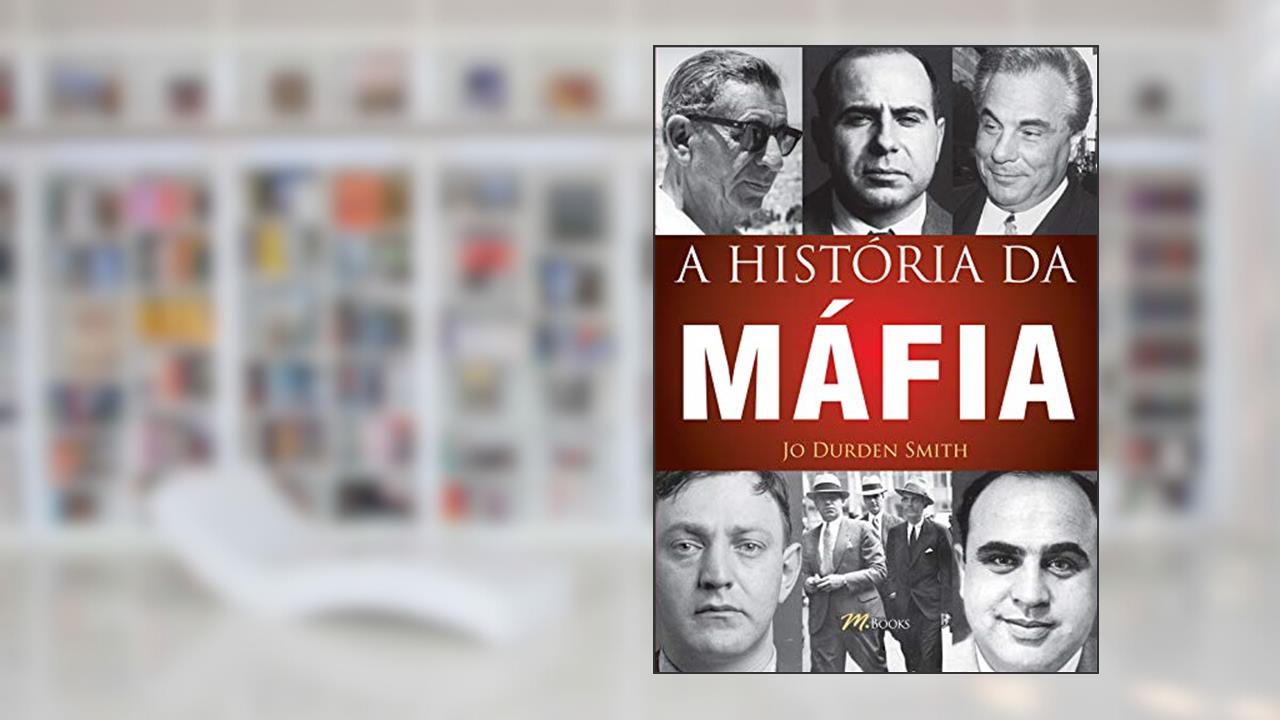 A História da Máfia, do autor Jo Durden Smith