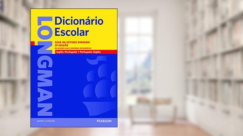 Capa de Longman dicionário escolar: Guia de Estudo Dirigido - De Acordo com a Reforma Ortográfica - Inglês/Português - Português/Inglês, do autor Pearson