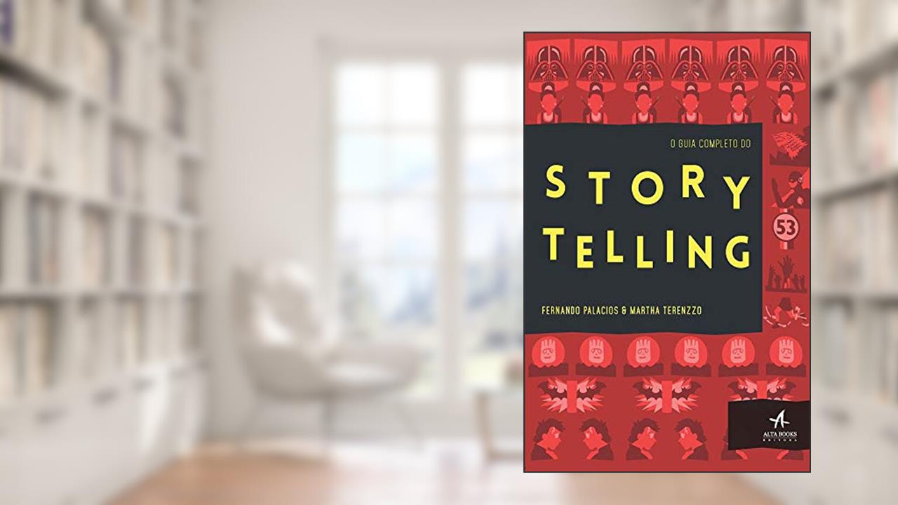 O Guia Completo do Storytelling, do autor Fernando Palacios; Martha Terenzzo