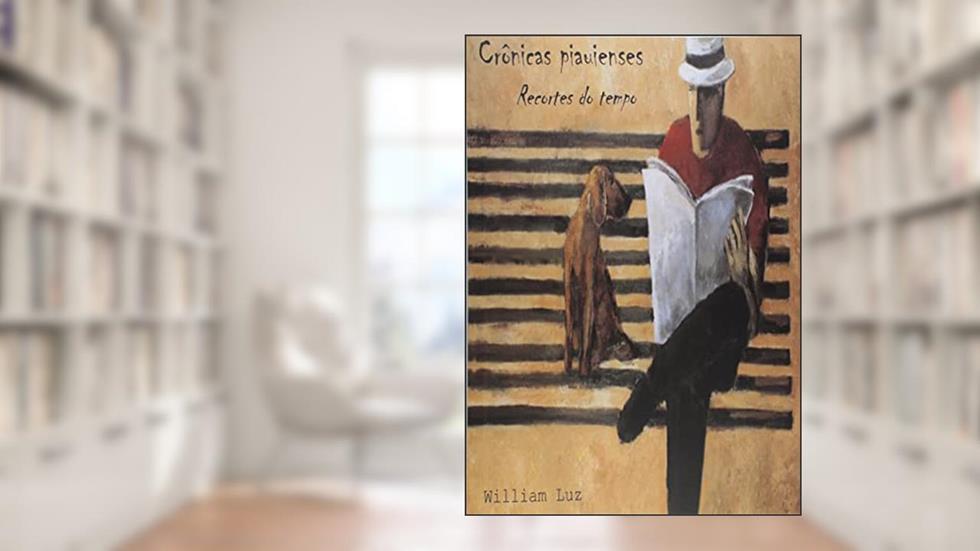 Crônicas piauienses, do autor William Luz