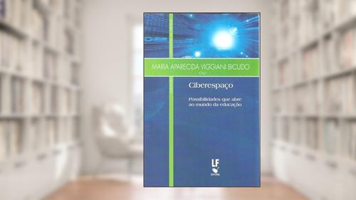 Capa de Ciberespaço: Possibilidades que se abrem ao mundo da educação, do autor Maria Aparecida Viggiani Bicudo