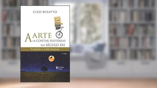 Capa de Arte de contar histórias no século XXI: Tradição e ciberespaço, do autor Cléo Busatto