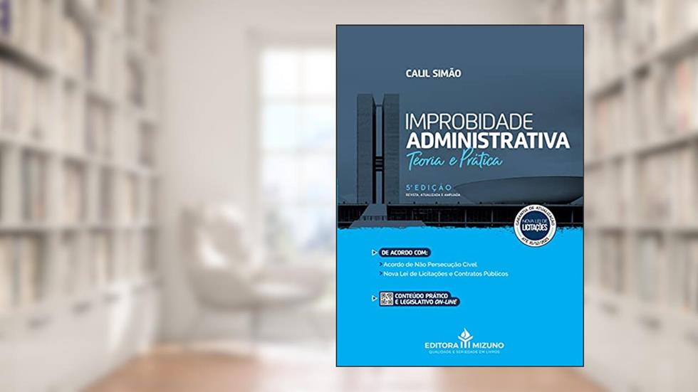 Improbidade Administrativa: Teoria e Prática, do autor Calil Simão