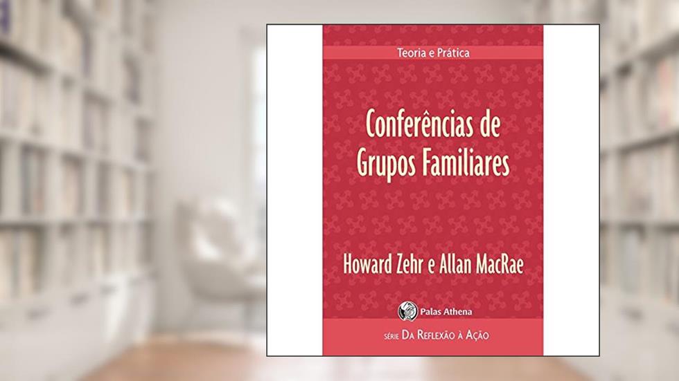 Conferências de Grupos Familiares: Teoria e prática, do autor Howard Zehr; Allan Macrae