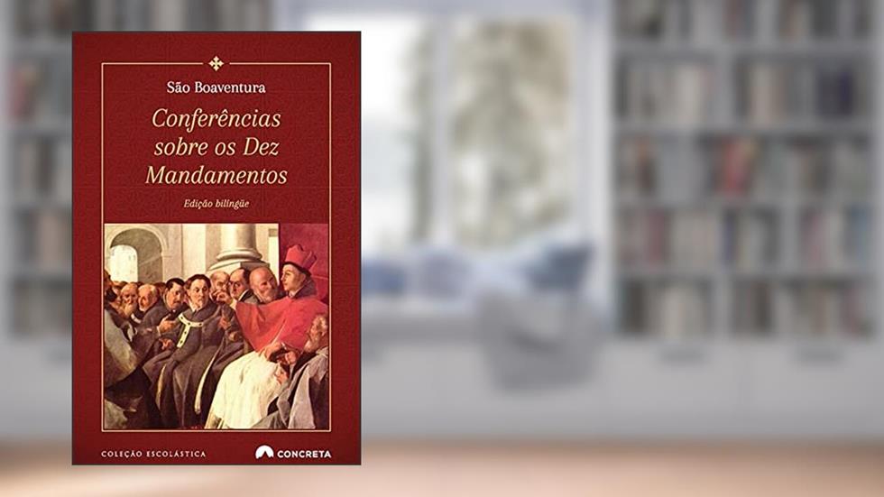 Conferência Sobre os Dez Mandamentos, do autor São Boaventura