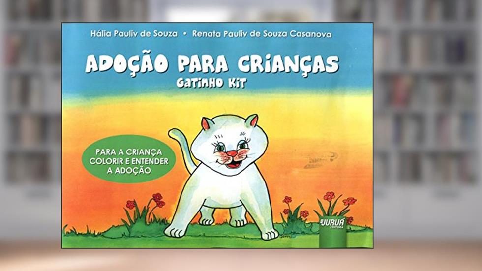 Adoção Para Crianças: Gatinho Kit - Para a Criança Colorir e Entender a Adoção - Formato Especial: 30x21cm, do autor Hália Pauliv de Souza; Renata Pauliv de Souza Casanova