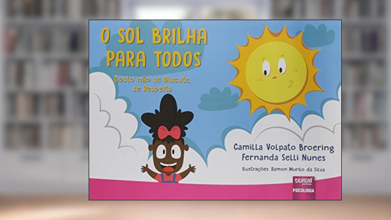 Sol Brilha para Todos, O - Gosto não se Discute, se Respeita - Formato Especial: 30x21cm, do autor Camilla Volpato Broering; Fernanda Selli Nunes