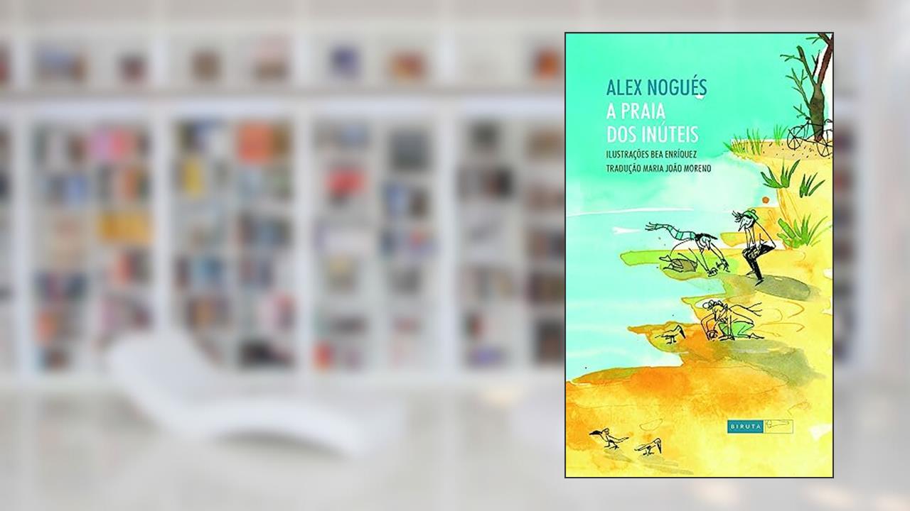 A praia dos inúteis, do autor Alex Nogués