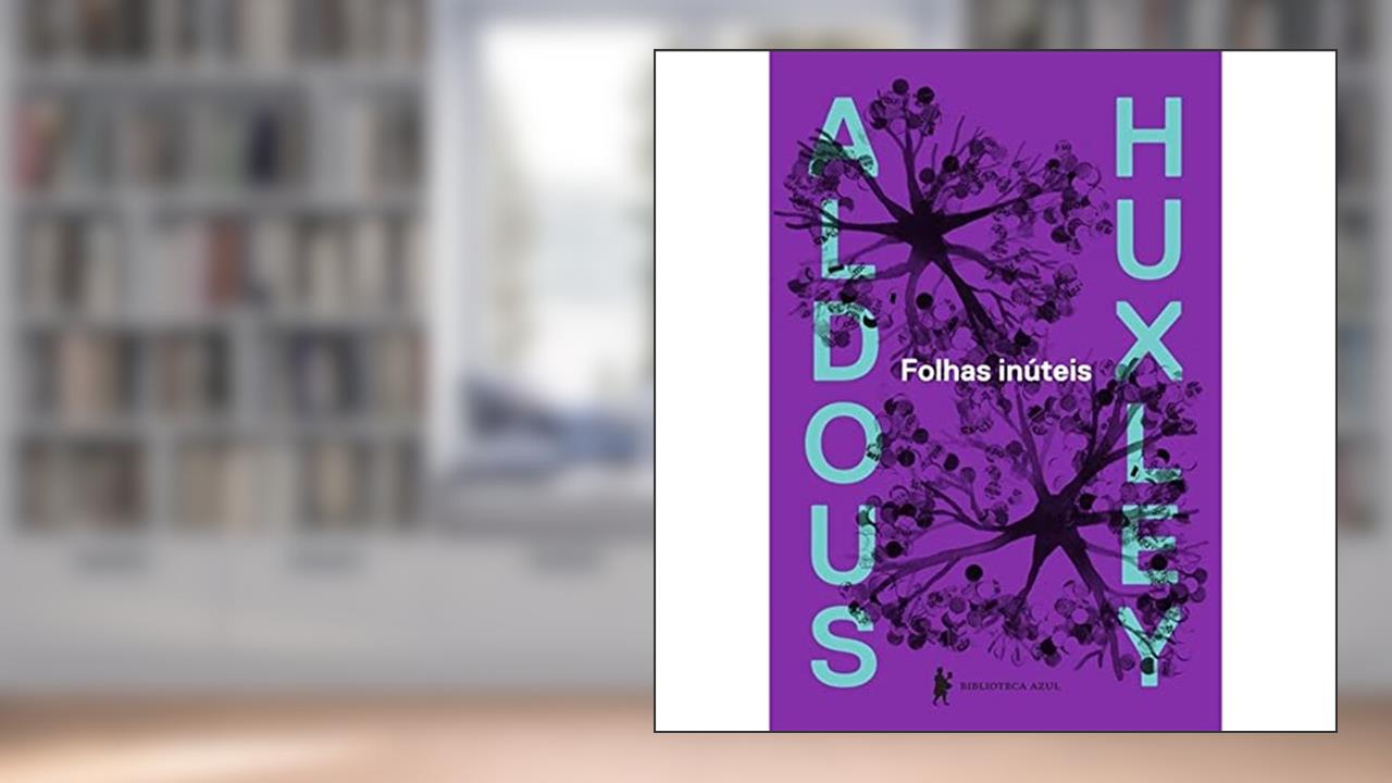 Folhas inúteis, do autor Aldous Leonard Huxley