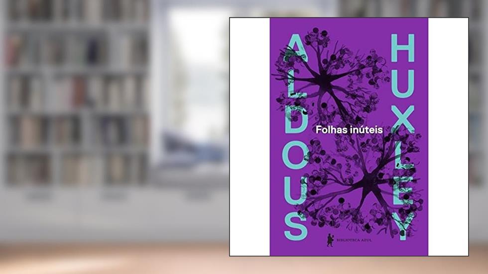 Folhas inúteis, do autor Aldous Leonard Huxley