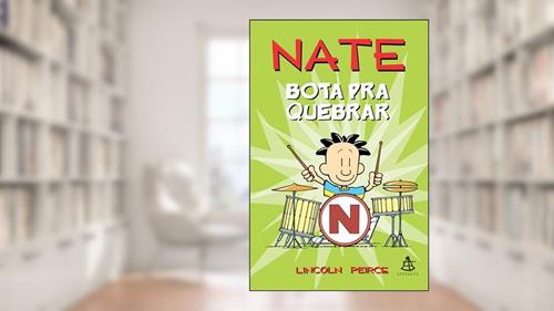 Capa de Nate bota pra quebrar, do autor Lincoln Peirce