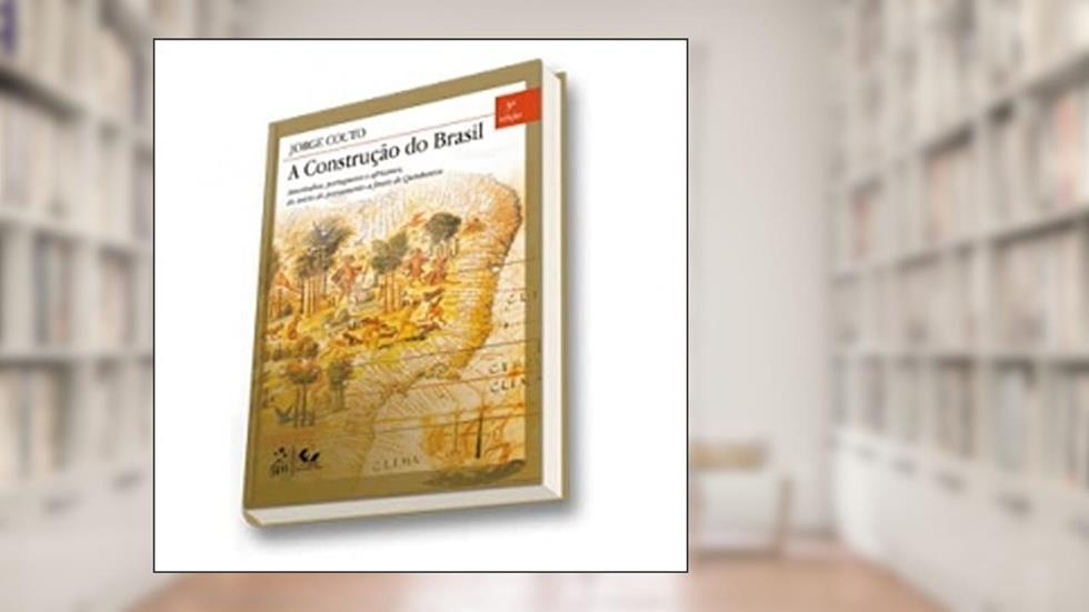 A Construção do Brasil: Ameríndios, Portugueses e Africanos, do Início do Povoamento a Finais de Quinhentos, do autor Jorge Couto
