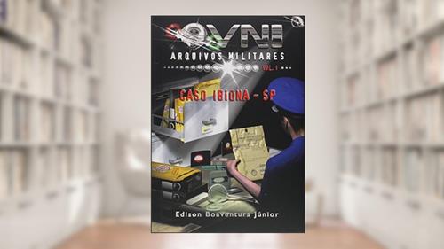 Capa de Ovni. Arquivos Militares, do autor Edison Boaventura Júnior
