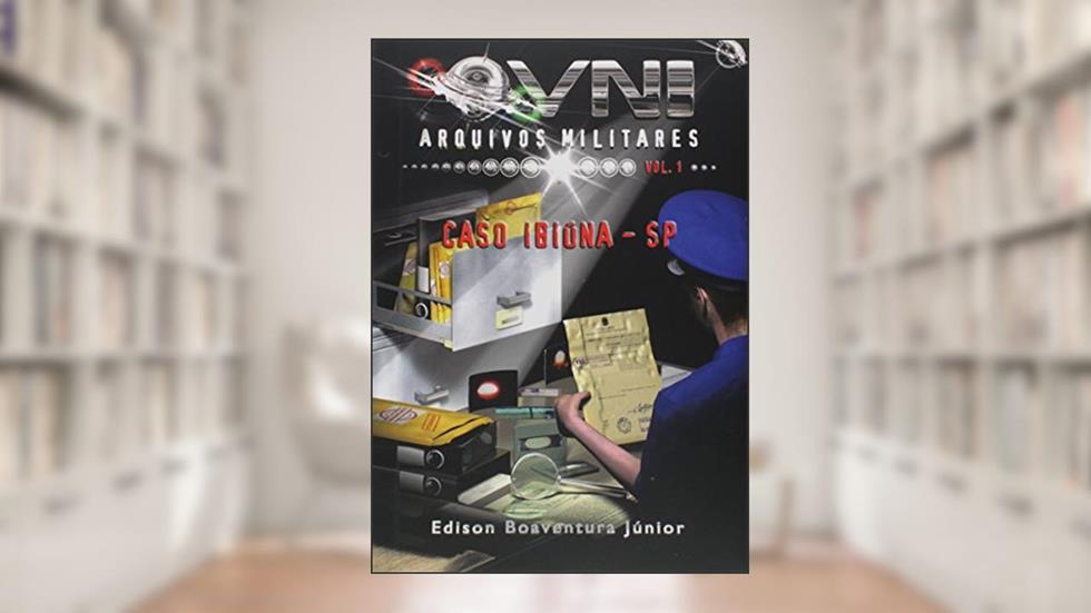 Ovni. Arquivos Militares, do autor Edison Boaventura Júnior