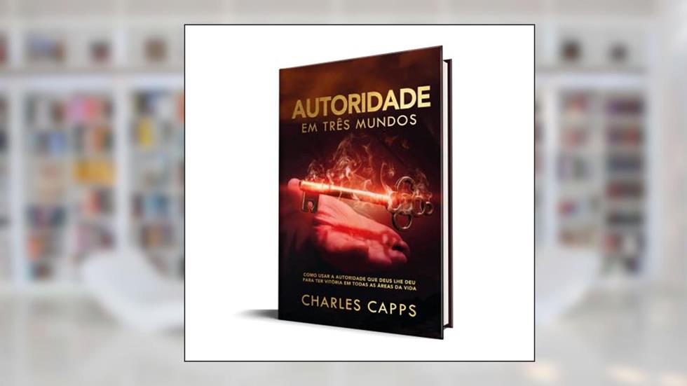 Autoridade em Três Mundos, do autor Charles Capps