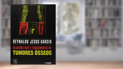 Capa de Diagnóstico e tratamento de tumores ósseos, do autor Reynaldo Jesus-Garcia
