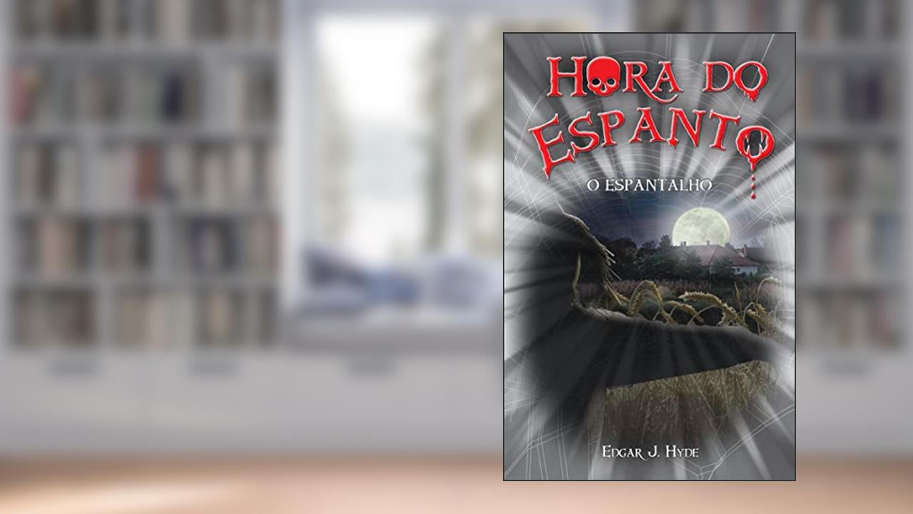 Capa de Hora do espanto - O espantalho, do autor Edgar J. Hyde