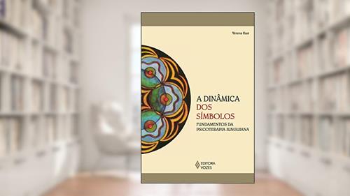 Capa de A dinâmica dos símbolos: Fundamentos da psicoterapia junguiana, do autor Verena Kast