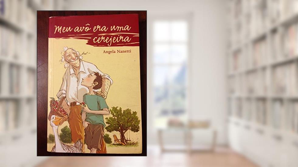 Meu Avô Era Uma Cerejeira, do autor Angela Nanetti