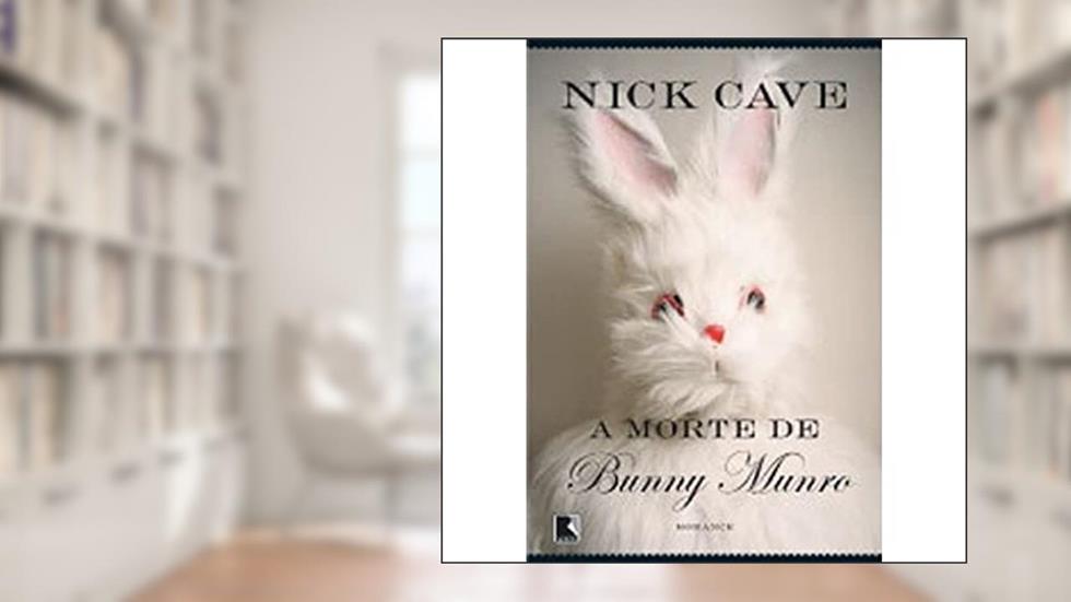 A Morte de Bunny Munro, do autor Nick Cave