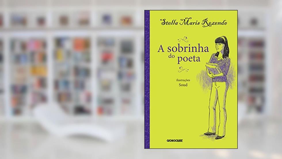 A sobrinha do poeta, do autor Stella Maris Rezende