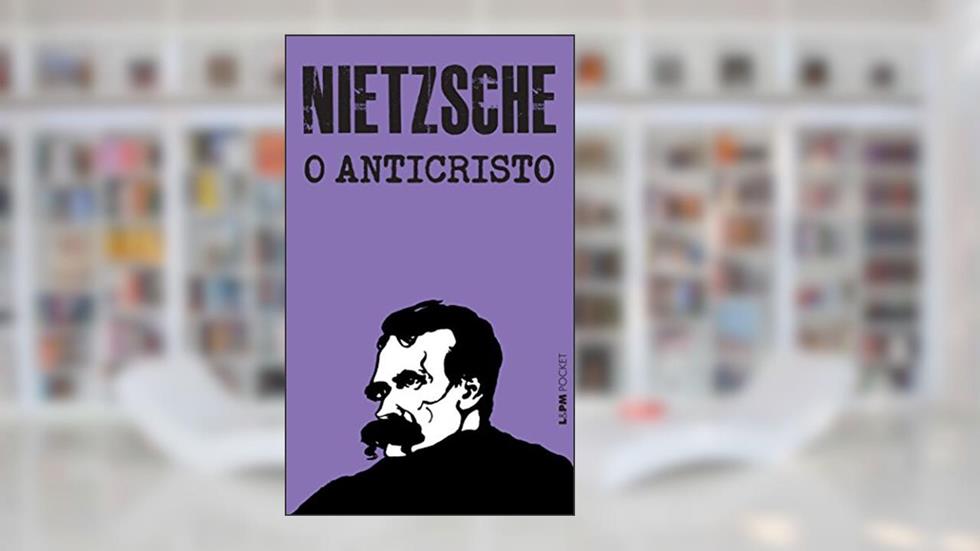O Anticristo, do autor Friedrich Nietzsche