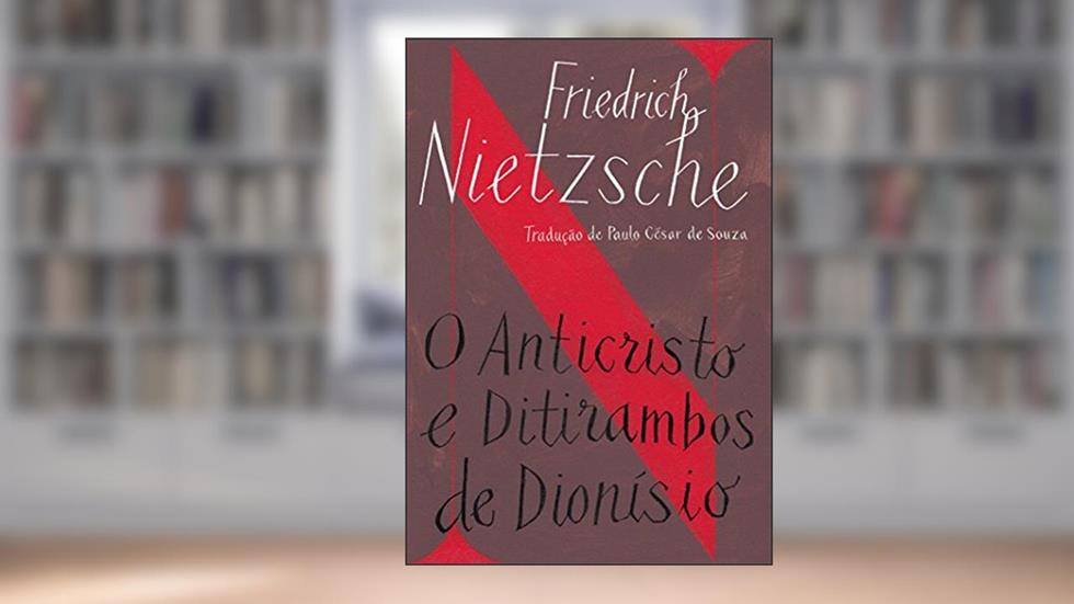 O anticristo / ditirambos de Dionísio, do autor Friedrich Nietzsche