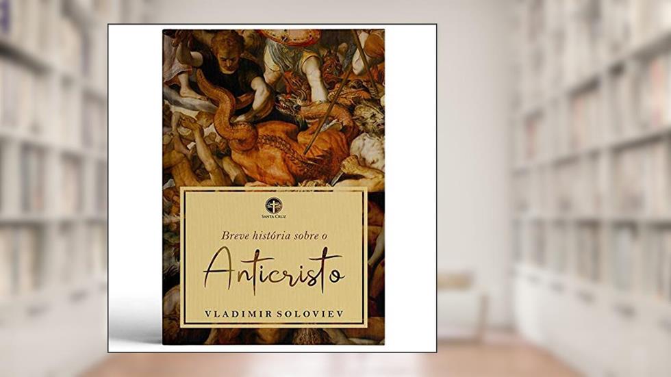 Breve História Sobre o Anticristo, do autor Vladimir Soloviev