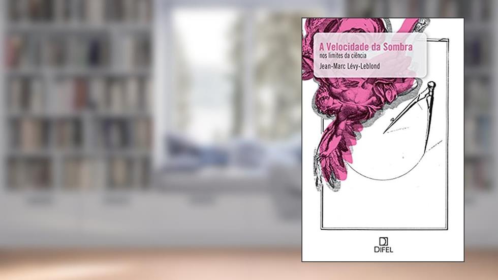 A velocidade da sombra, do autor Jean Marc Levy Leblond