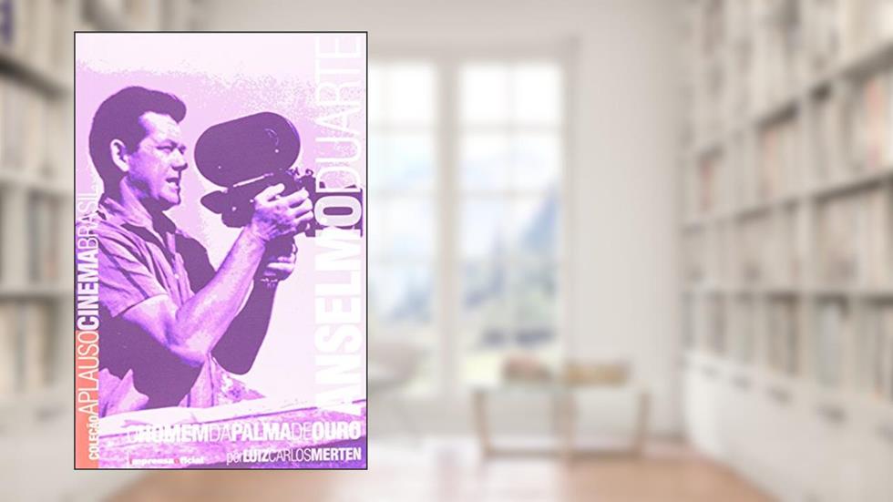 Anselmo Duarte - Coleção Aplauso, do autor Luiz Carlos Merten