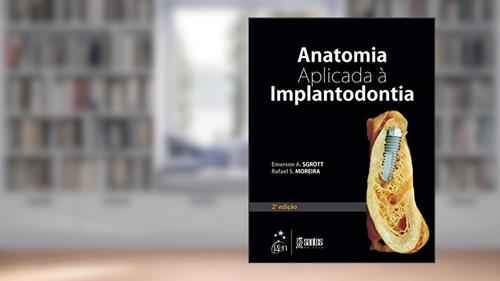 Capa de Anatomia Aplicada à Implantodontia, do autor Rafael S. Moreira; Emerson A. Sgrott