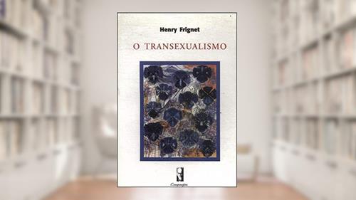 Capa de O Transexualismo, do autor Henry Frignet