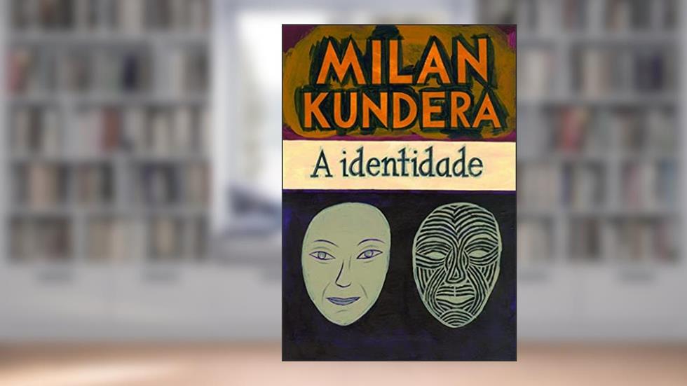 A identidade, do autor Milan Kundera