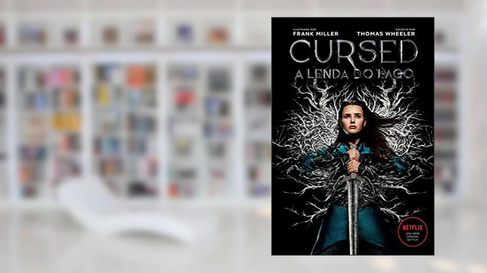 Cursed - A lenda do lago: Sobrecapa da série Netflix, do autor Frank Miller; Thomas Wheeler