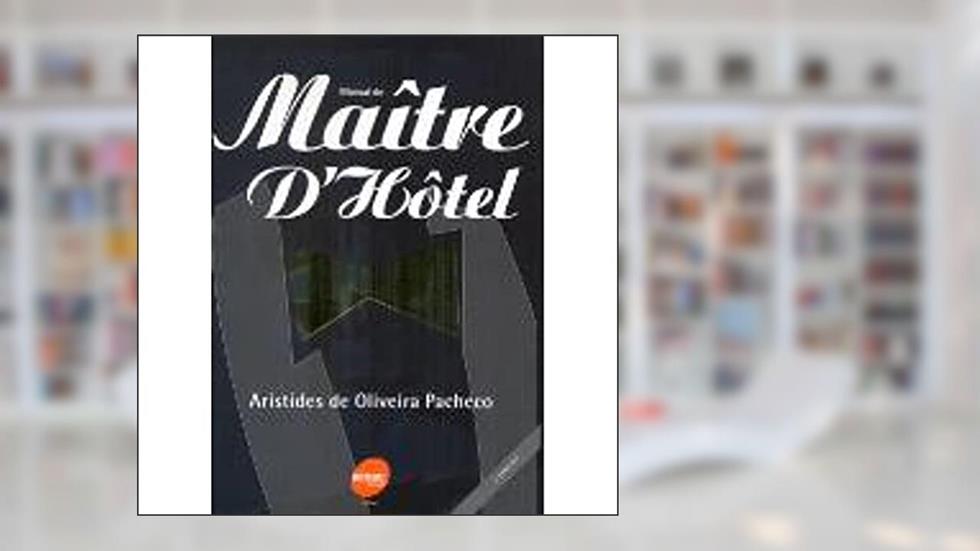 Manual Do Maître D'hôtel, do autor Aristides Pacheco