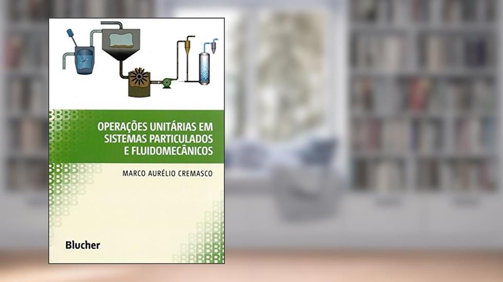 Operações Unitárias em Sistemas Particulados e Fluidomecânicos, do autor Marco Aurélio Cremasco